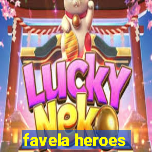 favela heroes